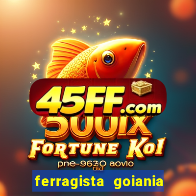 ferragista goiania abertos agora
